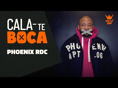 Cala-te Boca com Phoenix RDC