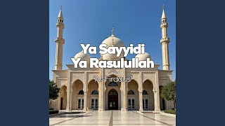 Download lagu Ya Sayyidi Ya Rasulullah mp3