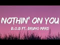B O B Nothin On You Ft Bruno Mars Lyrics Bruno Mars Jason Mraz