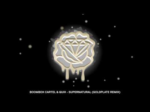 Boombox Cartel & Quix - Supernatural (Goldplate Remix)