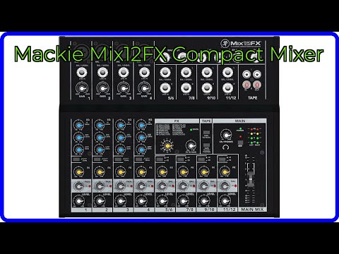 REVIEW (2025): Mackie Mix12FX Compact Mixer. ESSENTIAL details.