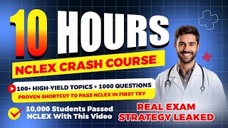 10-Hour NCLEX Last-Minute Crash Course | Proven Shortcut to Pass the NCLEX in Your First Try