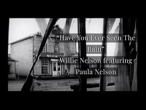 Have You Ever Seen The Rain - Willie Nelson featuring Paula Nelson