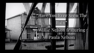 "Have You Ever Seen The Rain" - Willie Nelson featuring Paula Nelson