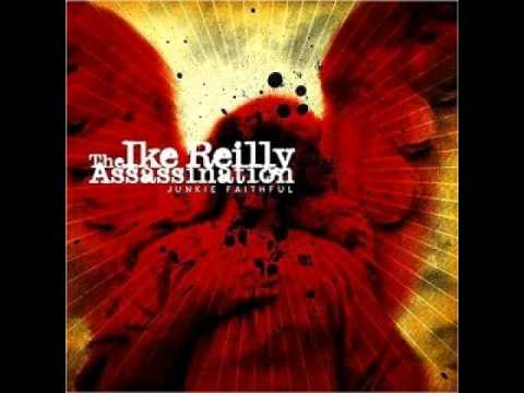 The Ike Reilly Assassination - God & Money