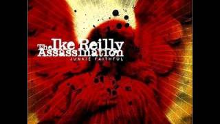 The Ike Reilly Assassination - God & Money