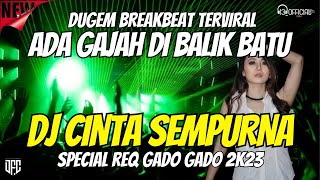 Download lagu DJ | ADA GAJAH DI BALIK BATU - CINTA SEMPURNA || DUGEM BREAKBEAT TERBARU 2K23 mp3
