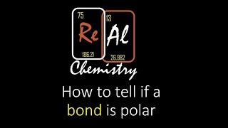 How to tell if a bond is polar - Polar Molecules part 1 - Real Chemistry