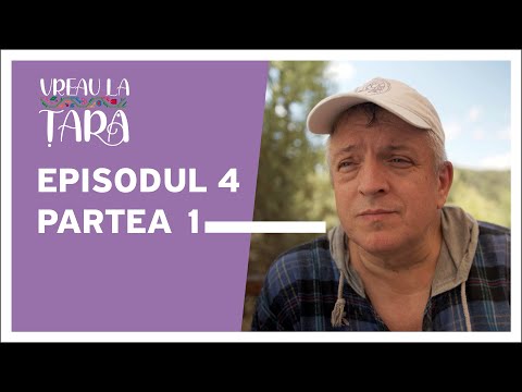 Vreau la țară | Episodul 4 (partea 1)