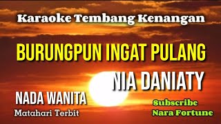 Download lagu BURUNG PUN INGAT PULANG - NIA DANIATY | karaoke nada wanita | lirik mp3 Download lagu BURUNG PUN INGAT PULANG - NIA DANIATY | karaoke nada wanita | lirik mp3