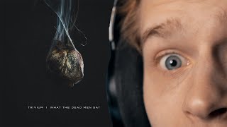 Download lagu getting penetrated by Trivium - 'What the Dead Men Say' for 4 minutes and 10 seconds mp3