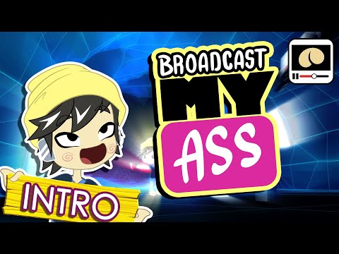 Broadcast My Ass - Dark Mode (Opening)