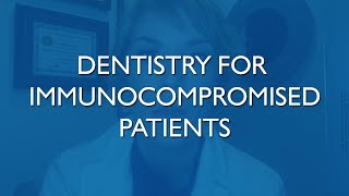 Treating Immunocompromised Patients