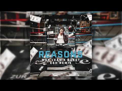 Max Lean X Buket - Reasons (ESH Remix) [OUT NOW]