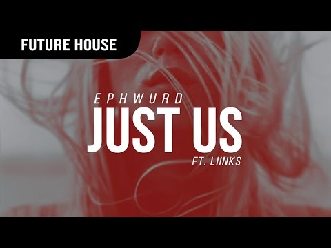 Ephwurd - Just Us (ft. Liinks)