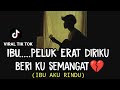 LIRIK LAGU Ibu Peluk Erat Diriku IBU AKU RINDU JASMINE Cover Viral Tik Tok Agusriansyah