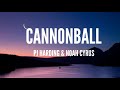 PJ Harding & Noah Cyrus - Cannonball (Lyrics)