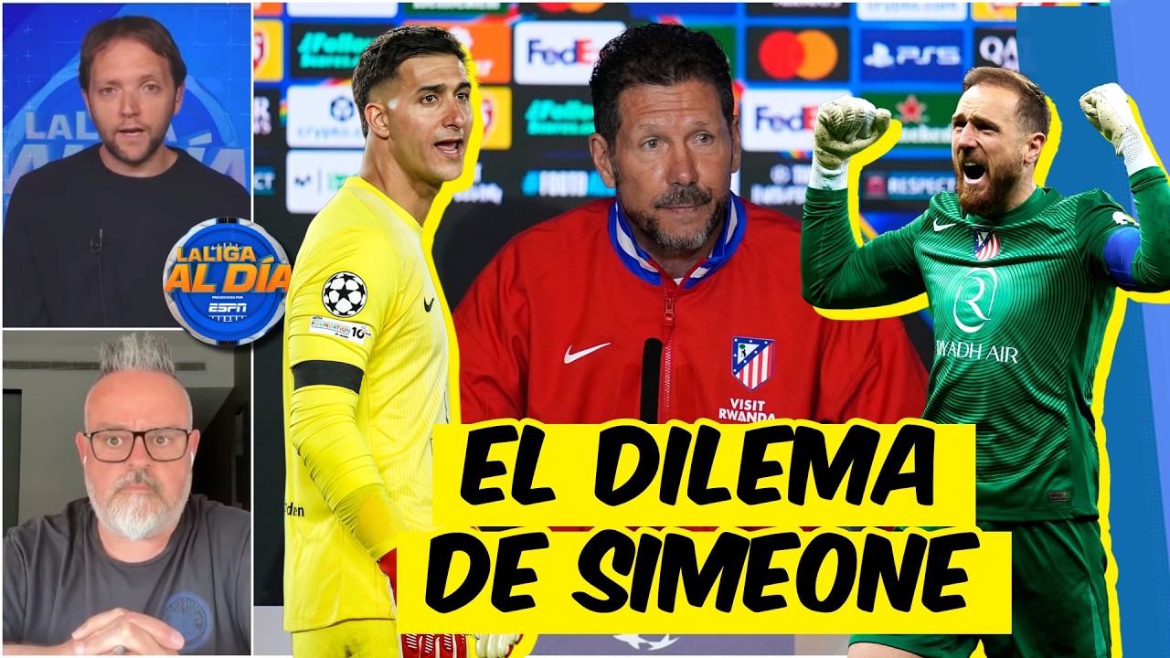 EL DILEMA de DIEGO SIMEONE, ¿Juan Musso o Jan OBLAK ante el Barcelona? | La Liga al Día