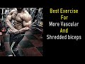 Best Exercise for More vascular and shredded biceps 💪