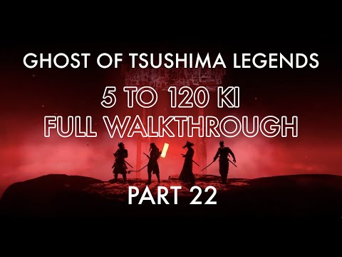 Ghost of Tsushima Legends - 5 to 120 Ki Walkthrough - Pt 22: Ki 102 to 109