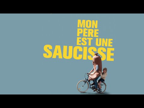 MON PERE EST UNE SAUCISSE | Prochainement au cinéma