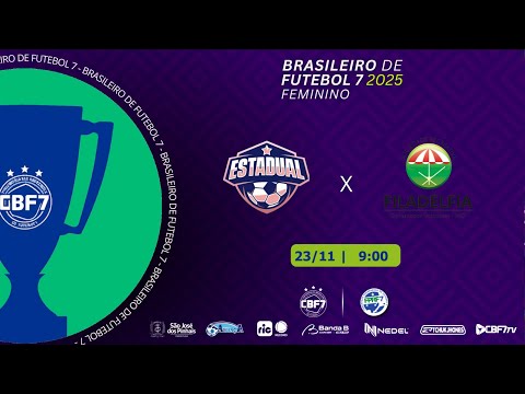 ESTADUAL (ES) vs SOCIEDADE RECREATIVA FILADELFIA (MG) - FEMININO | FINAL - BRASILEIRO FUTEBOL 7 2025