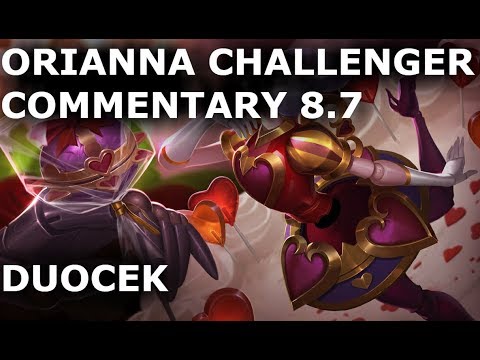 Challenger Orianna Game with Commentary Duocek Patch 8.7