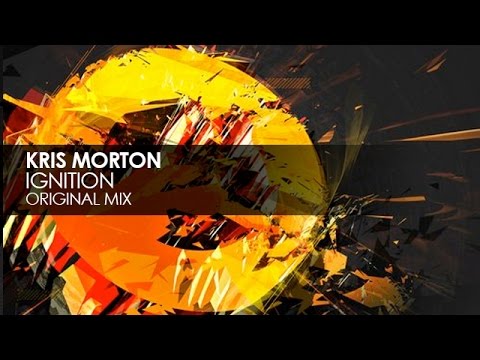 Kris Morton - Ignition (Original Mix)