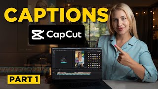 How To Use Captions on CapCut Desktop App - Part 1 | Creator Master Class | CapCut