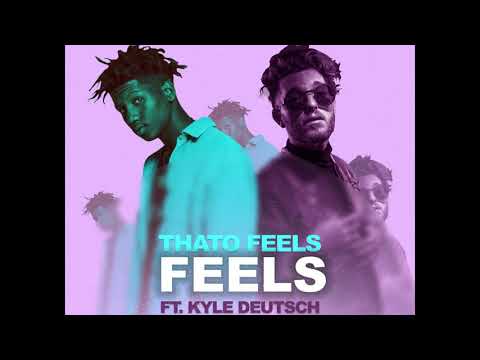 ThatoFeels - Feels ft. Kyle Deutsche