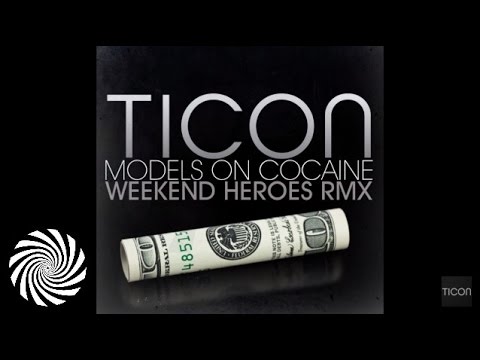 Ticon - Models On Cocaine (Weekend Heroes Remix)