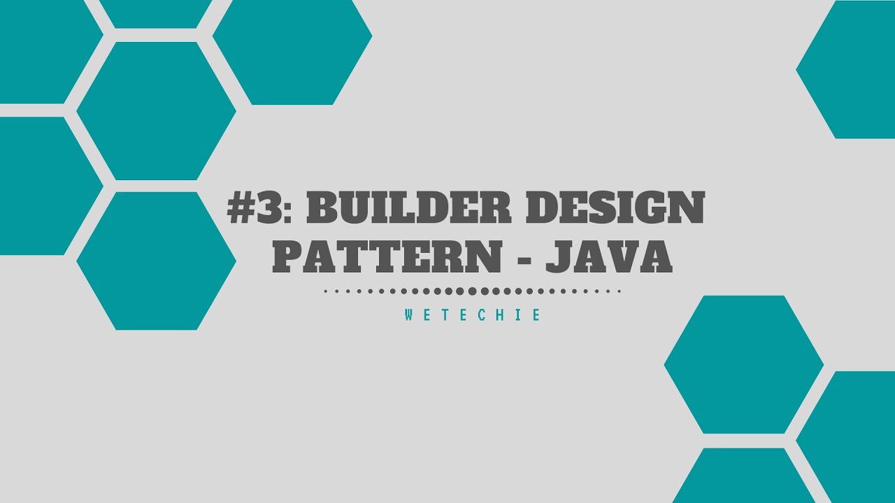 #3: Builder Design Pattern | Java | WeTechie