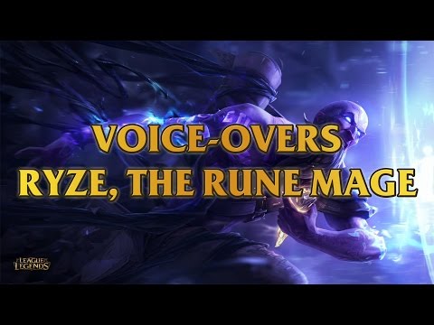 Ryze, The Rune Mage Voice-Overs
