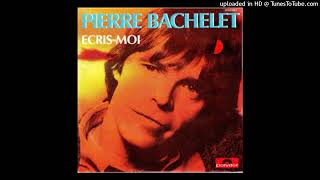 Pierre Bachelet - Ecris-moi (1982)