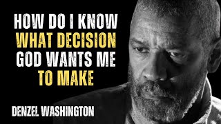 HOW DO I KNOW WHAT DECISION GOD WANTS ME TO MAKE | God’s Will & Decision Making | Denzel Washington