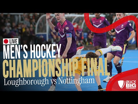 Men's Hockey Championship Final | BUCS Big Wednesday 2025 | Loughborough vs Nottingham