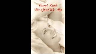 Carol Kidd - I'm Glad We Met [Full Cassette]