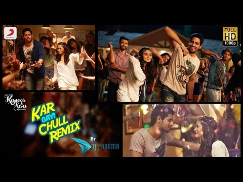 Kar Gayi Chull Remix - Kapoor & Sons| Sidharth| Alia| Badshah| Amaal| Fazilpuria|DJ Paroma