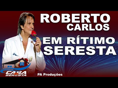 ROBERTO CARLOS EM RÍTIMO DE SERESTA 2023 - O MELHOR DA SERESTA