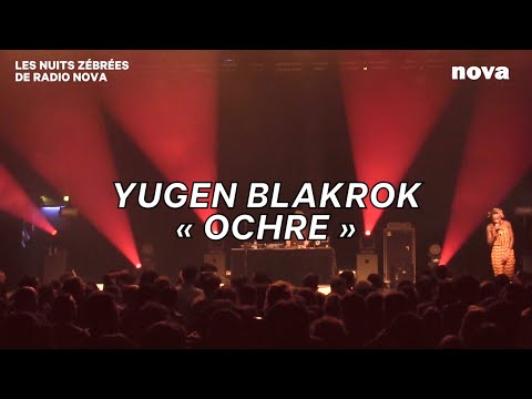 Yugen Blakrok, « Ochre  » | Les Nuits Zébrées de Radio Nova