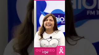 OUTUBRO ROSA CAIOBÁ FM: Ana Paula conta sua hitória