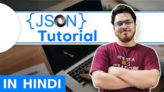 JSON Tutorial in Hindi 🔥🔥