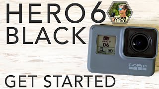 GoPro HERO 6 BLACK Tutorial: How To Get Started