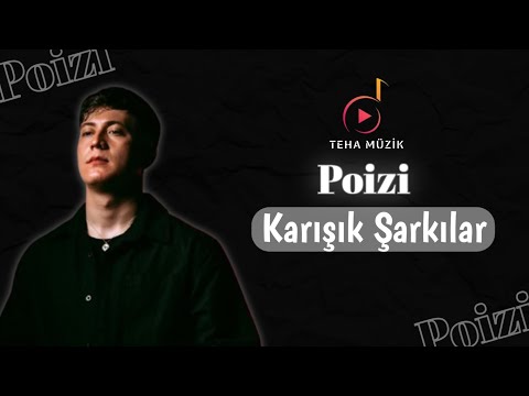Poizi Şarkılar | Karışık Şarkılar | Seçme Şarkılar | #Poizi