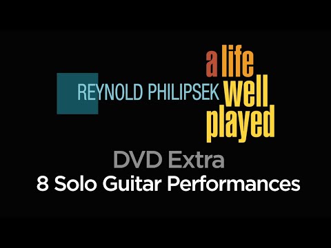 8 Solo Guitar Performances | A Life Well Played DVD Extra