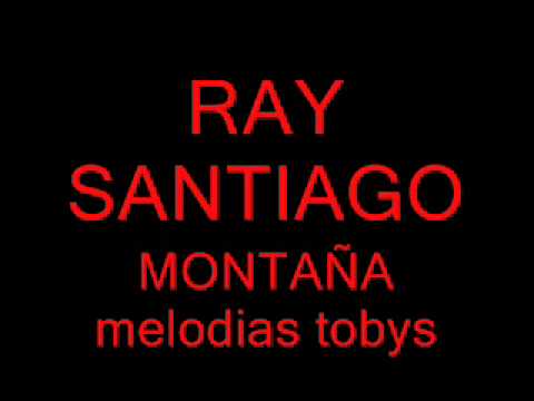 RAY SANTIAGO MONTAÑA
