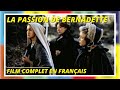 La Passion De Bernadette Drame   Film Complet En Français