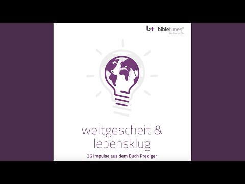 Prediger 3,10-15 - Sehnsucht nach dem Ewigen.4 & Prediger 3,16-22 - Was kommt nach dem Tod?.1 -...