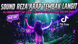 Download lagu 🔴Dj Sound Off Reza Arap Baby Don't Go Tembak Langit #Djviral Tiktok Yang Di Cari FYP 2025‼️ mp3