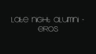 Late Night Alumni - Eros